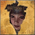 ...And You Will Know Us By The Trail Of Dead - So Divided