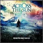 Across The Sun - Before The Night Takes Us Across The Sun - Before The Night Takes Us