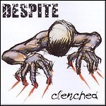 Despite - Clenched Despite - Clenched