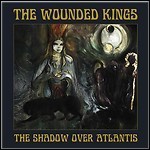 The Wounded Kings - The Shadow Over Atlantis