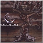 The Meads Of Asphodel - The Murder Of Jesus The Jew The Meads Of Asphodel - The Murder Of Jesus The Jew