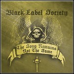 Black Label Society - Song Remains Not The Same Black Label Society - Song Remains Not The Same