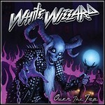 White Wizzard - Over The Top