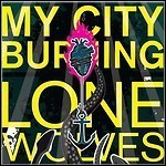 My City Burning - Lone Wolves