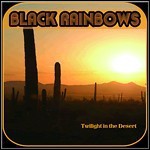 Black Rainbows - Twilight In The Desert