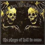 We Are The Damned - The Shape Of Hell To Come