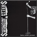 Swingin' Utters - Here, Under Protest