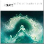 Hekate - Die Welt Der Dunklen Gärten