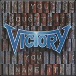 Victory - You Bought It - You Name It