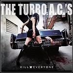 The Turbo A.C.'S - Kill Everyone