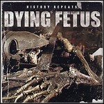 Dying Fetus - History Repeats... (EP)