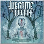 We Came As Romans - To Plant A Seed We Came As Romans - To Plant A Seed