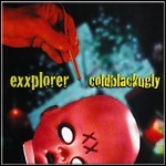 Exxplorer - Coldblackugly