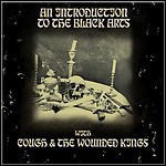 Cough / The Wounded Kings - An Introduction To The Black Arts