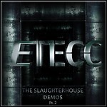 Etecc - The Slaughterhouse Demos Pt. 2