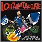 Die Lokalmatadore - Alle Unsere Schalke Lieder Die Lokalmatadore - Alle Unsere Schalke Lieder