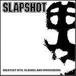 Slapshot - Greatest Hits, Slashes And Crosschecks