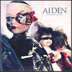 Aiden - Some Kind Of Hate