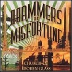 Hammers Of Misfortune - Fields / Church Of Broken Glass