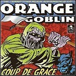 Orange Goblin - Coup De Grace