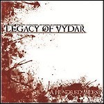 Legacy Of Vydar - A Hundred Miles