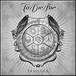 To/Die/For - Samsara