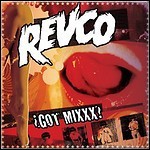 Revolting Cocks - Got Mixxx?