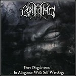 Bahimiron - Pure Negativism : In Allegiance With Self Wreckage