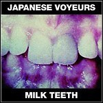 Japanese Voyeurs - Milk Teeth