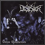 Desaster - Divine Blasphemies