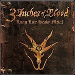 3 Inches Of Blood - Long Live Heavy Metal