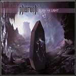 Pharaoh - Bury The Light