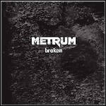 Metrum - Broken - 5,5 Punkte