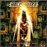 Holy Moses - 30th Anniversary - In The Power Of Now