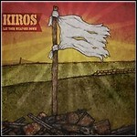 Kiros - Lay Your Weapons Down