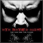 Eye Beyond Sight - The Sun And The Flood Eye Beyond Sight - The Sun And The Flood