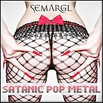 Semargl - Satanic Pop Metal - keine Wertung