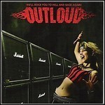 Outloud - We'll Rock You To Hell And Back Again