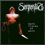 Serpentia - Dark Fields Of Pain