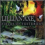 Lillian Axe - Fields Of Yesterday