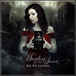 The Murder Of My Sweet - Bye Bye Lullaby The Murder Of My Sweet - Bye Bye Lullaby