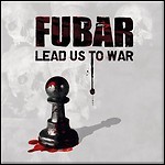 F.U.B.A.R. - Lead Us To War - 8 Punkte