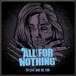All For Nothing - To Live And Die For All For Nothing - To Live And Die For