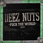 Deez Nuts - Fuck The World (DVD)