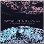 Between The Buried And Me - The Parallax II: Future Sequence