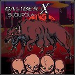 Caliber.X - Suburbia - 6,5 Punkte