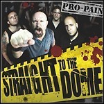 Pro-Pain - Straight To The Dome