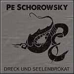 Pe Schorowsky - Dreck Und Seelenbrokat Pe Schorowsky - Dreck Und Seelenbrokat