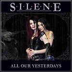 Silene - All Our Yesterdays