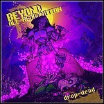 Beyond All Recognition - Drop = Dead
